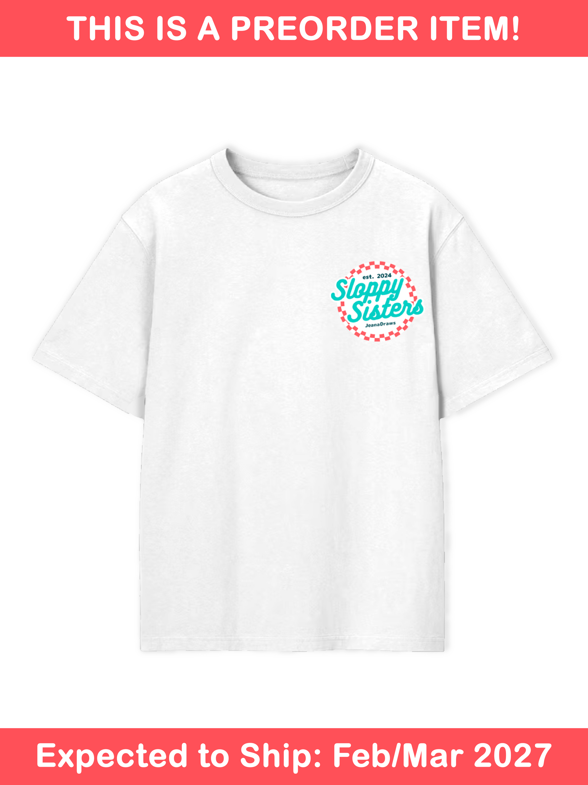 [PREORDER] Sloppy Sisters Shirt